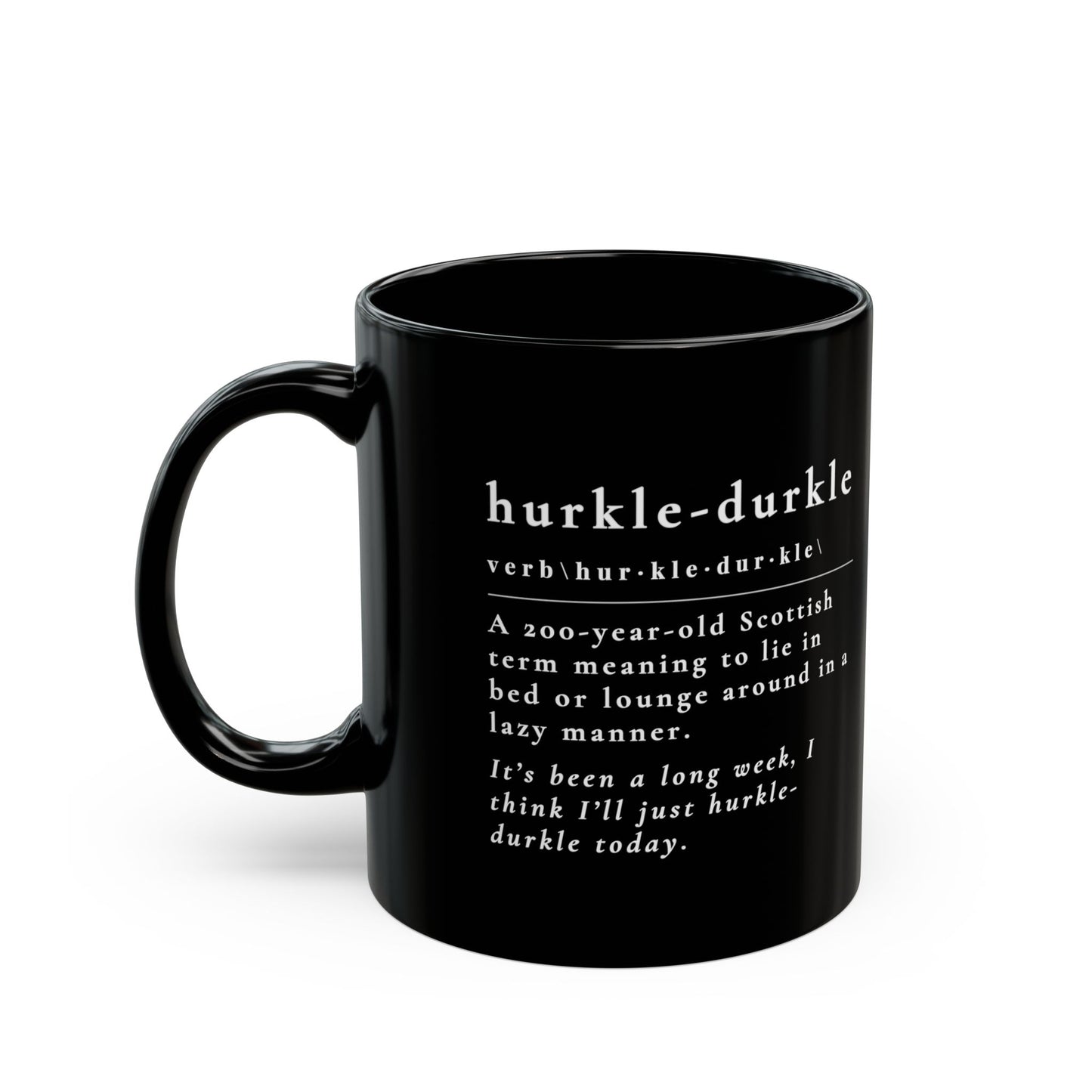 Cozy Black Mug | Hurkle-Durkle Definition | Gift for Coffee Lovers, Relaxation, Home Office, Unique Mug for Tea,