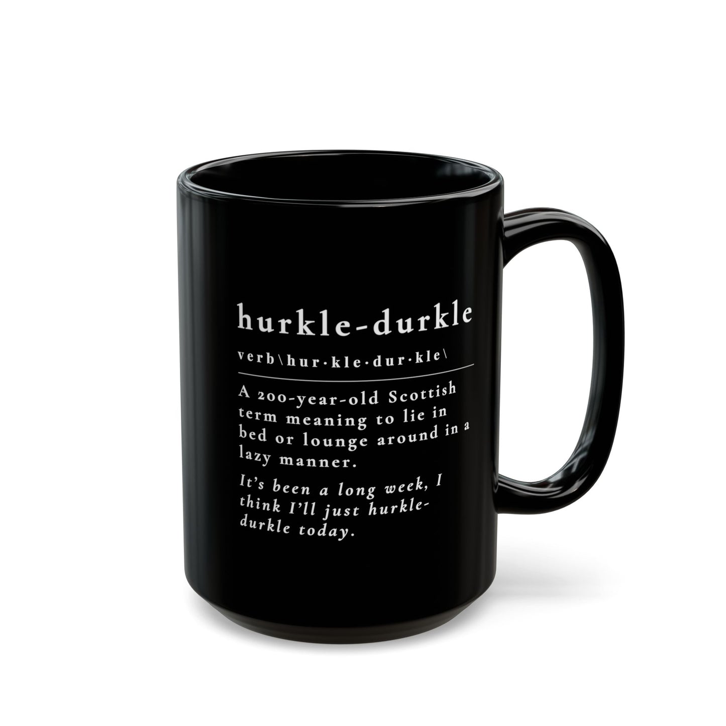 Cozy Black Mug | Hurkle-Durkle Definition | Gift for Coffee Lovers, Relaxation, Home Office, Unique Mug for Tea,